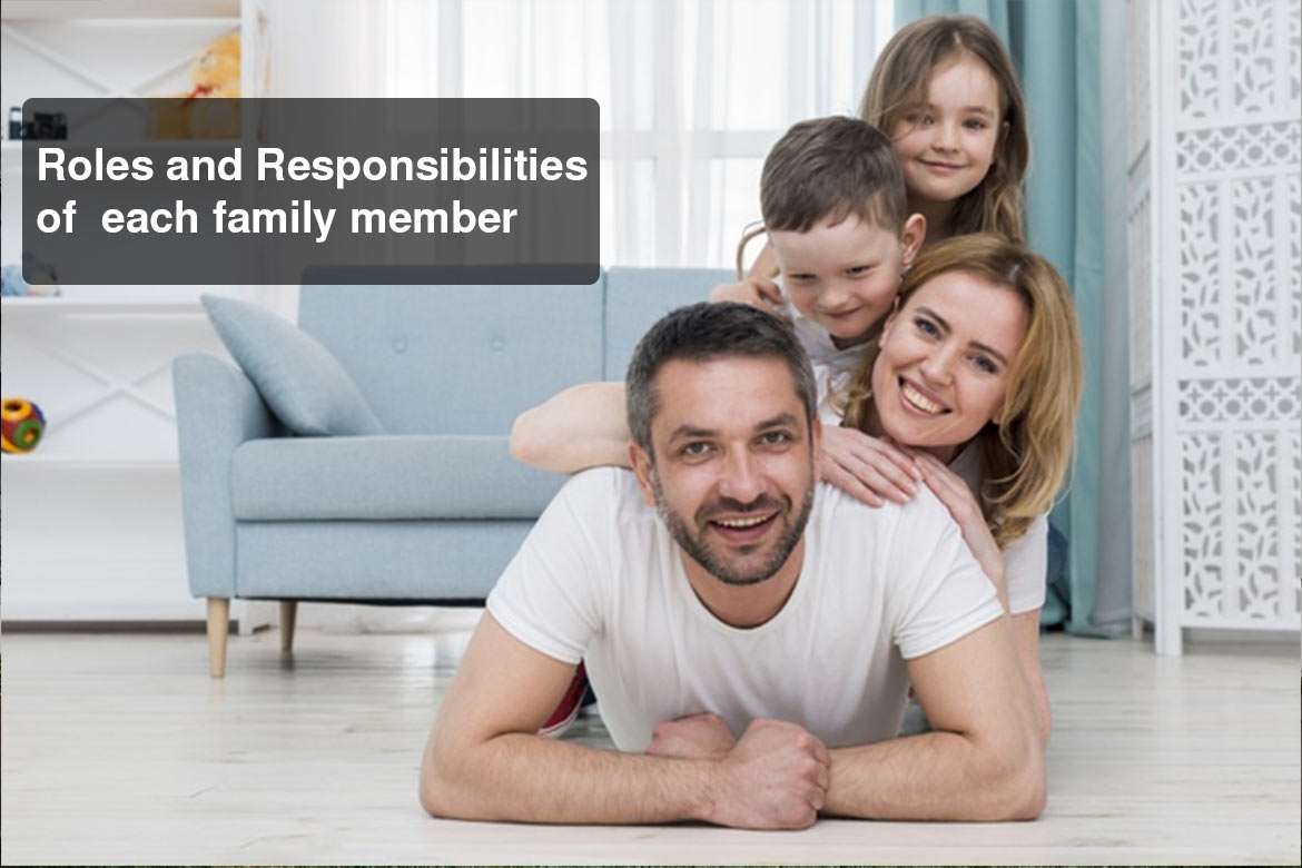 Family : Roles And Responsibilities Of Each Family Member ...